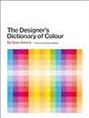 Designer's Dictionary of Colour [UK edition]