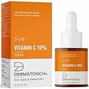 DERMATOUCH Vitamin C 10% Serum | For Anti-aging and Radiant Skin | For All Skin Types | For Both Men & Women | 18ML