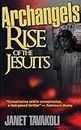 Archangels: Rise of the Jesuits: Volume 1