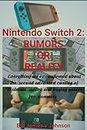 Nintendo switch 2: RUMORS or REALITY . Everything we've confirmed so far about the second advanced coming of Nintendo switch and buying guides for dummies.