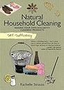 Natural Household Cleaning: Making Your Own Eco-Savvy Cleaning Products (Self-Sufficiency)