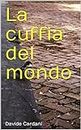 La cuffia del mondo (Italian Edition)