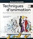 Techniques d'animation: Pour le dessin animé, l'animation 3D et le jeu vidéo. Avec dvd-rom.