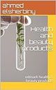 Health and beauty products: edmark health & beauty products (English Edition)