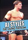 AJ Styles: The Living Phenom (DVD) AJ Styles Various Wrestlers