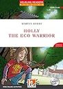 Holly the Eco Warrior. Helbling Readers Red Series. Fictio. Registrazione in inglese britannico. Level A1/A2. Con CD-Audio: Helbling Readers Red Series / Level 2 ( A1)