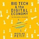 Big Tech and the Digital Economy Lib/E: The Moligopoly Scenario