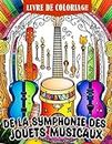 Livre de coloriage de la Symphonie des Jouets Musicaux: Découvrez les sons et les histoires derrière vos instruments de musique préférés.