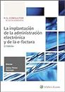 La implantación de la administración electrónica y de la e-factura (2.ª Edición) (Spanish Edition)