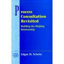 Process Consultation Revisited: Building The Helping Relationship (Pearson Organizational Development Series)