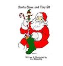 Santa Claus and Tiny Elf