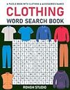 Clothing Word Search Book: A Puzzle Book Filled with Clothing & Accessories Names