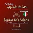 Ricetta Profumo Per Signore e Signori (Italian Edition)