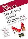 Tout savoir sur... Les femmes et leurs chaussures: Une étude initiée par le site spartoo.com (French Edition)