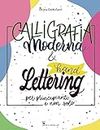 Calligrafia moderna e hand lettering… per principianti e non solo