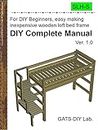 Wooden loft bed frame DIY Complete Manual -- For DIY Beginners, easy making, low cost --