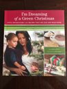 I'm Dreaming of a Green Christmas : Gifts, Decorations, and Recipes That Use...