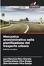 Meccanica amministrativa nella pianificazione del trasporto urbano: Politiche normative