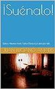 ¡Suénalo!: Solos / Nueva York: Salsa Clásica y Latin Jazz (II) (SOLOS/NUEVA YORK) (Spanish Edition)