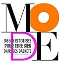 Mode : 365 histoires pour être bien dans ses baskets