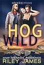 Hog Wild: MMF Menage Romance