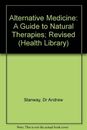 Alternative Medicine: A Guide to Natural Therapies; Revised (Health Library) By