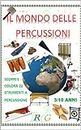 Il mondo Delle Percussioni: Libro con audio (Italian Edition)