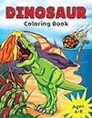 Dinosaur Coloring Book for Kids Ages 4-8: Prehistoric Dino Colouring for Boys & Girls