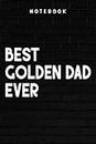 Golden Dad - Mens Best Golden Dad Ever Retro Golden Retriever Gifts Dog Daddy Nice: Goal, Business,Daily Notepad for Men & Women Lined Paper, Work List, Planning, Gym