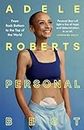 Personal Best: From Rock Bottom to the Top of the World by Adele Roberts (English Edition)