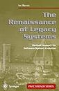 The Renaissance of Legacy Systems: Method Support for Software-System Evolution (Practitioner Series)