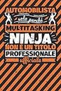 Taccuino foderato: automobilista - solo perché multitasking ninja non è un titolo professionale ufficiale (Italian Edition)