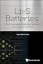 Li-s Batteries: The Challenges, Chemistry, Materials, And Future Perspectives: The Challenges, Chemistry, Materials and Future Perspectives