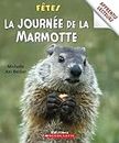 Apprentis Lecteurs - F?tes: La Journ?e de la Marmotte (Apprentis Lecteurs - Fetes) (French Edition)