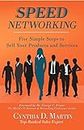 Speed Networking: Five Simple Steps to Sell Your Products and Services