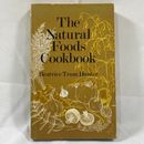 The Natural Foods Cookbook Rare Vintage Cookbook Beatrice Trum Hunter Free P&P