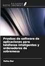 Pruebas de software de aplicaciones para teléfonos inteligentes y ordenadores de sobremesa (Spanish Edition)