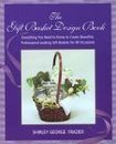 The Gift Basket Design Book: Everything You Need to Know to Create Beautiful, Professional-Looking Gift Baskets for All Occasions