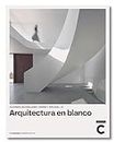 Arquitectura en blanco: Viviendas unifamiliares. España y Portugal