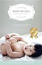 Moms on Call | Basic Baby Care 0-6 Months | Parenting Book 1 of 3 (Moms On Call Parenting Books)
