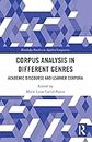 Corpus Analysis in Different Genres: Academic Discourse and Learner Corpora (Routledge Studies in Applied Linguistics)
