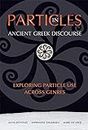 Particles in Ancient Greek Discourse: Exploring Particle Use across Genres (Hellenic Studies Series)