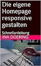 Die eigene Homepage responsive gestalten: Schnellanleitung (German Edition)