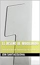 El Diseño de mobiliario: Caso práctico de innovación en mobiliario (Spanish Edition)