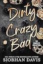 Dirty Crazy Bad: The Complete Collection (Dirty Crazy Bad Duet)