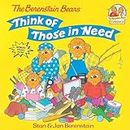 The Berenstain Bears Think of Those in Need (First Time Books(R))