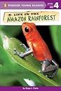 Life in the Amazon Rainforest (Penguin Young Readers, Level 4)