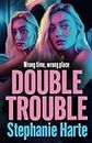 Double Trouble: the first in a BRAND NEW gritty gangland series from Stephanie Harte for 2024 (The Kennedy Twins, 1)