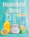 Household Hints, Naturally: Garden, Beauty, Health, Cooking, Laundry, Cleaning