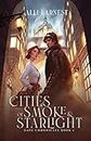 Cities of Smoke and Starlight: A Science Fantasy Romance Series (Gate Chronicles Book 1)